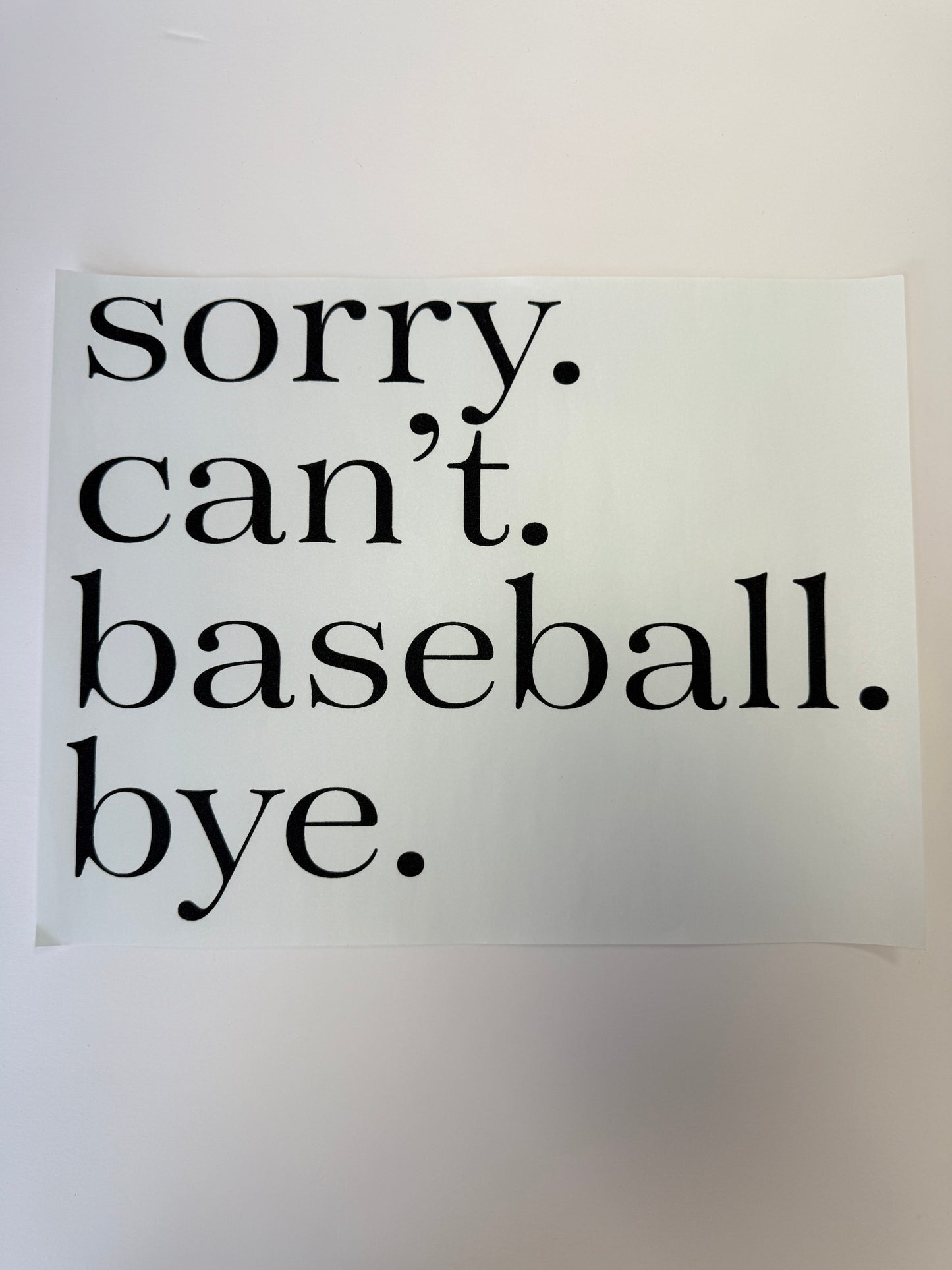 sorry. can’t. baseball. bye.