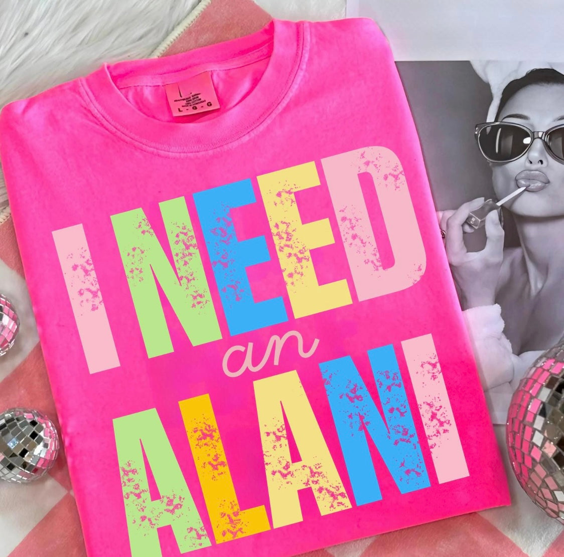 I NEED AN ALANI (bold)
