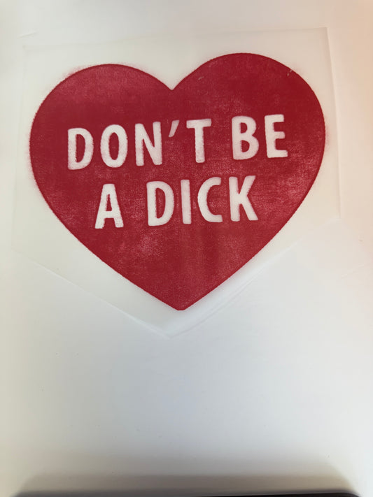 dont be a dick - heart