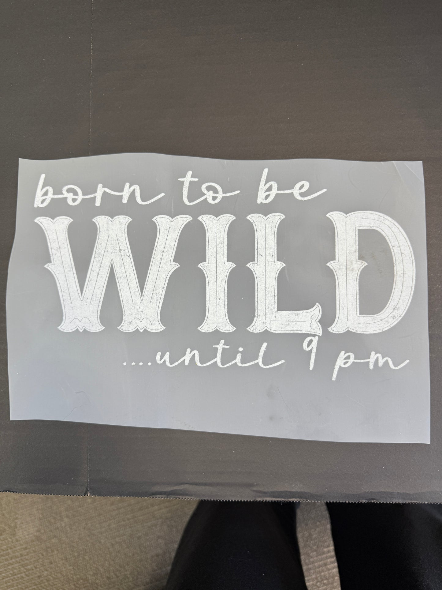 born to be wild...until 9pm