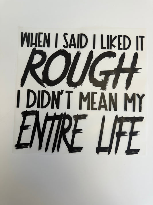 when i said i like it rough..