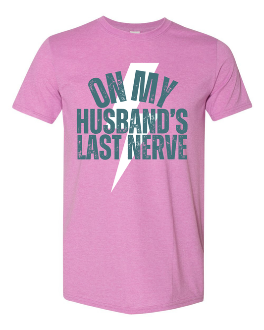 ON MY HUSBAND'S LAST NERVE