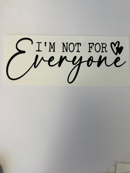 i'm not for everyone