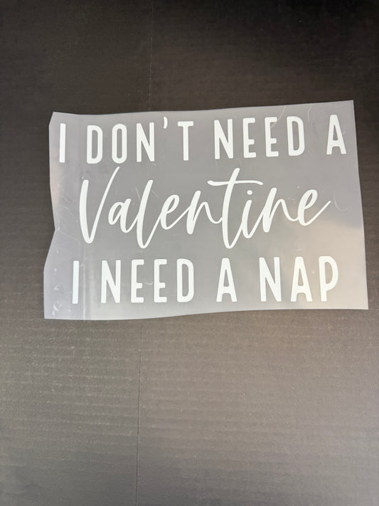 i dont need a valentine, i need a nap