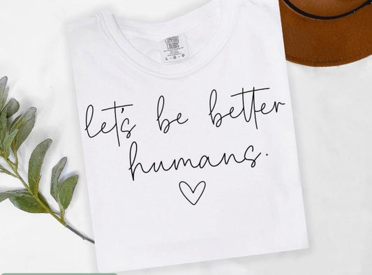 let’s be better humans
