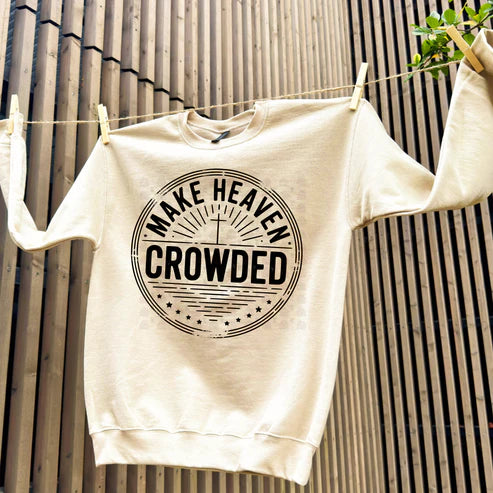 MAKE HEAVEN CROWDED