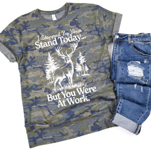 STOPPED BY YOUR STAND TODAY TSHIRT